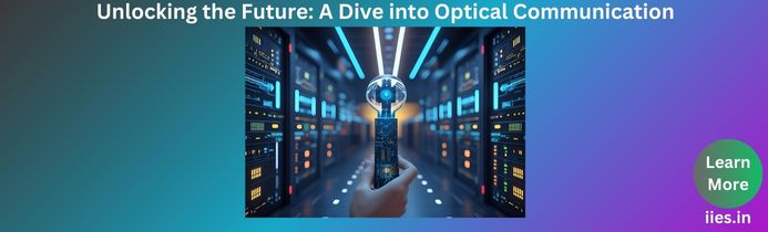Unlocking the Future A Dive into Optical Communication |embedded system