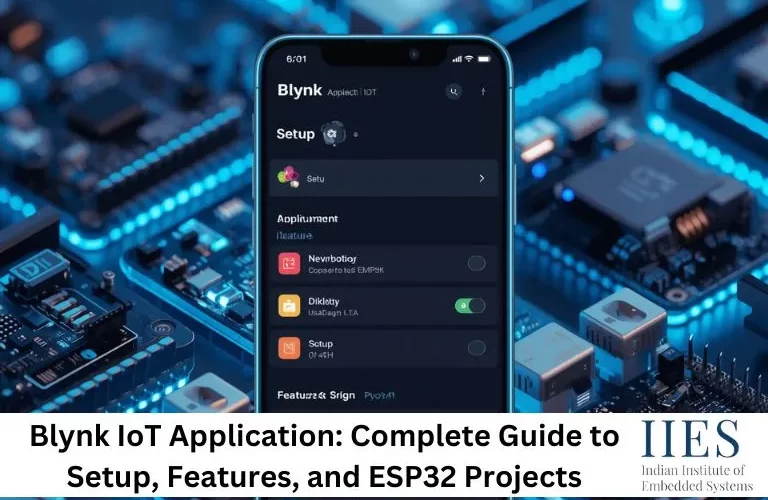 Blynk IoT Application Complete Guide to Setup, Features, and ESP32 Projects