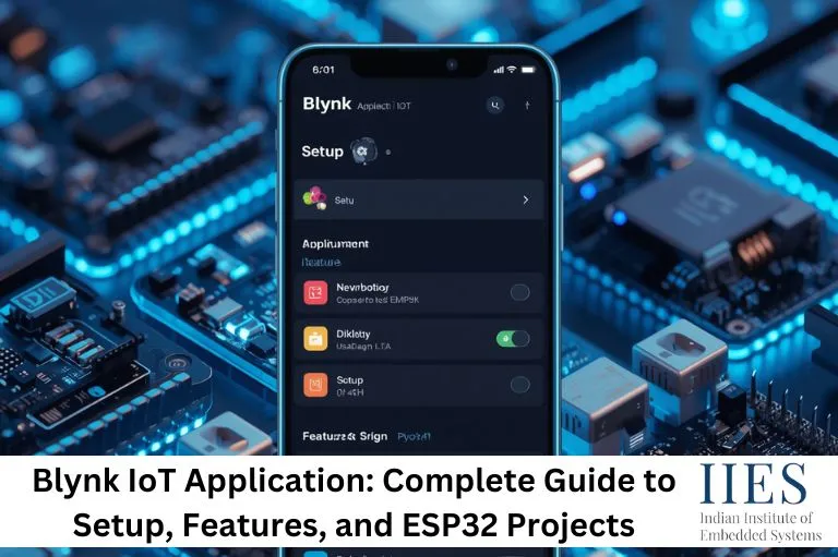 Blynk IoT Application Complete Guide to Setup, Features, and ESP32 Projects