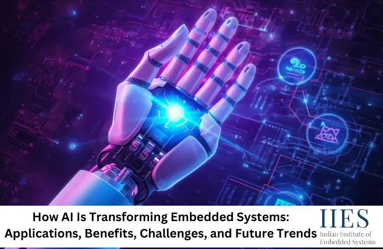 How AI Is Transforming Embedded Systems Applications, Benefits, Challenges, and Future Trends