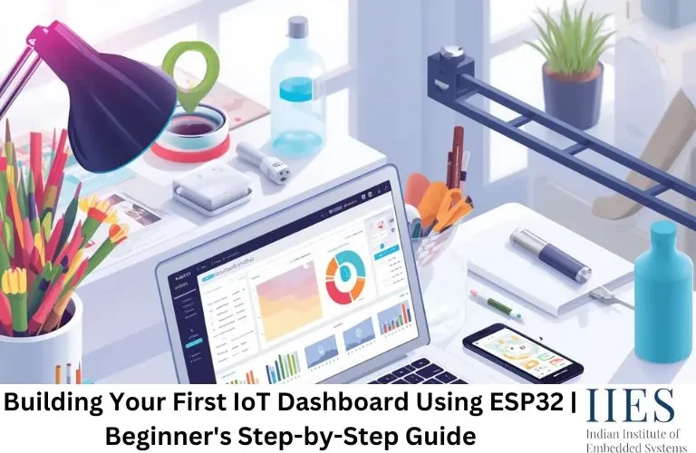 Building Your First IoT Dashboard Using ESP32 Beginner's Step-by-Step Guide