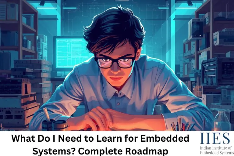 What Do I Need to Learn for Embedded Systems Complete Roadmap