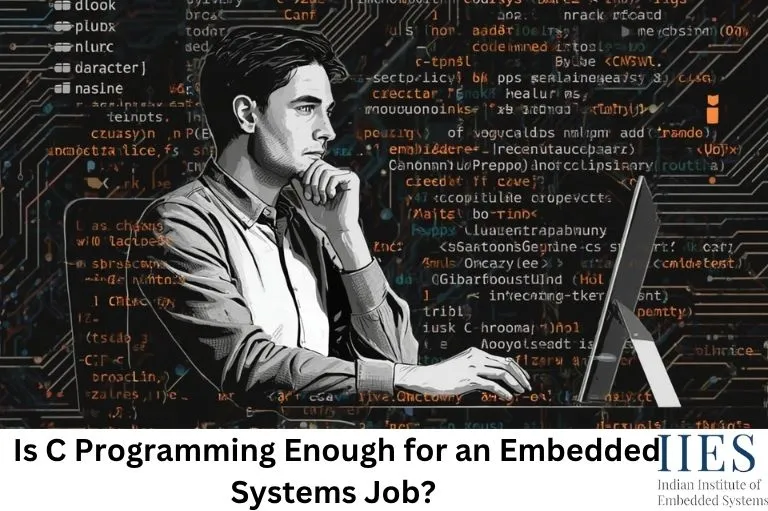 Is C Programming Enough for an Embedded Systems Job